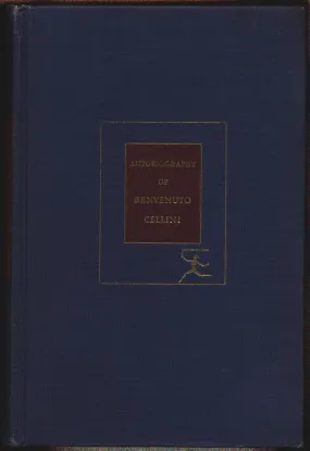 Autobiography of Benvenuto Cellini,John Addington Symonds, Mannerism, Italian, Artist,Poet, RENAISSANCE,MEMOIR